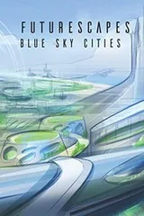 Cover of Futurescapes: Blue Sky Cities (Volume)