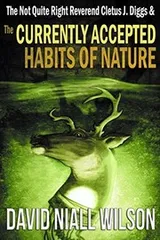 Cover of The Not Quite Right Reverend Cletus J. Diggs and the Currently Accepted Habits of Nature (A Cletus J. Diggs Supernatural Mystery)