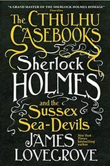Cover of The Cthulhu Casebooks - Sherlock Holmes and the Sussex Sea-Devils