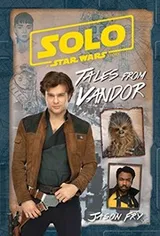 Cover of Solo - A Star Wars Story - Tales from Vandor
