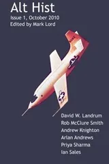 Cover of Alt Hist Issue 1: The Magazine of Historical Fiction and Alternate History