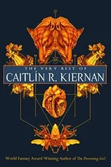 Cover of The Very Best of Caitlín R. Kiernan