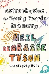 Cover of Astrophysics for Young People in a Hurry