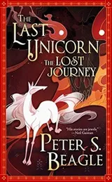 Cover of The Last Unicorn The Lost Journey