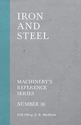 Cover of Iron and Steel - Machinery's Reference Series - Number 36
