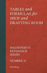 Cover of Tables and Formulas for Shop and Drafting-Room - Machinery's Reference Series - Number 35