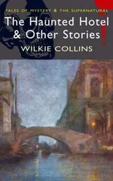 Cover of The Haunted Hotel and Other Stories