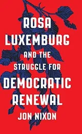 Cover of Rosa Luxemburg and the Struggle for Democratic Renewal