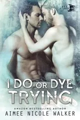 Cover of I Do, or Dye Tryng