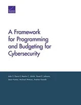 Cover of A Framework for Programming and Budgeting for Cybersecurity