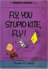 Cover of Fly, You Stupid Kite, Fly