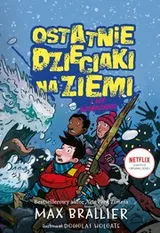 Cover of Ostatnie dzieciaki na Ziemi i coś kosmicznego