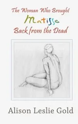 Cover of The Woman Who Brought Matisse Back from the Dead