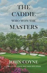 Cover of The Caddie Who Won The Masters