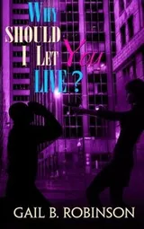 Cover of Why Should I Let You Live
