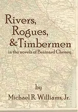 Cover of Rivers, Rogues, & Timbermen in the novels of Brainard Cheney