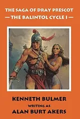 Cover of The Balintol Cycle I [The thirteenth Dray Prescot omnibus]