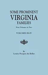 Cover of Some Prominent Virginia Families. Four Volumes in Two. Volumes III-IV