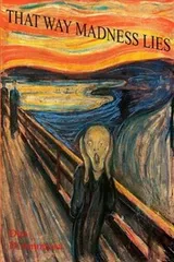 Cover of That Way Madness Lies