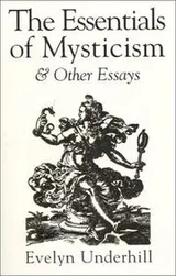 Cover of The Essentials of Mysticism and Other Essays (Mysticism)