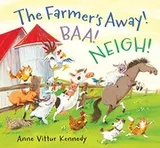 Cover of The Farmer's Away! Baa! Neigh!