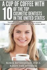 Cover of A Cup Of Coffee With 10 Of The Top Cosmetic Dentists In The United States
