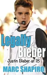 Cover of Legally Biber : Justin Bieber at 18