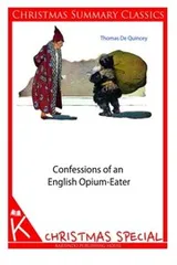 Cover of Confessions of an English Opium-Eater [Christmas Summary Classics]