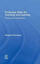 Cover of Producing Video For Teaching and Learning