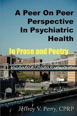 Cover of A Peer On Peer Perspective In Psychiatric Health