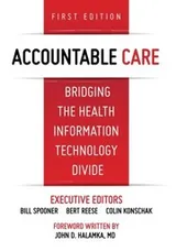 Cover of Accountable Care. Bridging the Health Information Technology Divide. 1st Edition