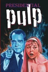 Cover of Presidential Pulp
