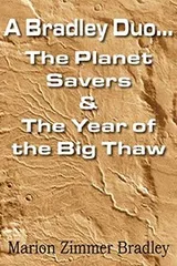 Cover of A Bradley Duo... the Planet Savers & the Year of the Big Thaw