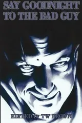 Cover of Say Goodnight to the Bad Guy