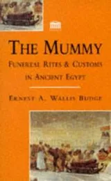 Cover of Mummy Funereal Rites and Customs In Ancient Egypt