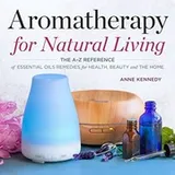 Cover of Aromatherapy for Natural Living, The A-Z Reference