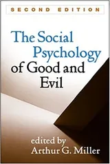 Cover of The Social Psychology of Good and Evil, Second Edition