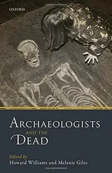 Cover of Archaeologists and the Dead