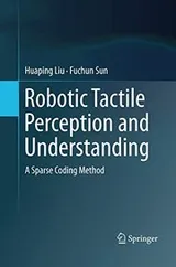 Cover of Robotic Tactile Perception and Understanding