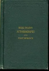 Cover of Mark Twain's (Burlesque) Autobiography and First Romance
