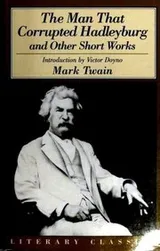 Cover of The man that corrupted Hadleyburg and other essays and stories (17 works)