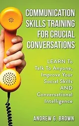 Cover of Communication Skills Training For Crucial Conversations