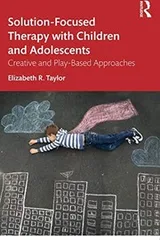Cover of Solution-Focused Therapy with Children and Adolescents