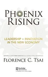 Cover of Phoenix Rising - Leadership + Innovation in the New Economy
