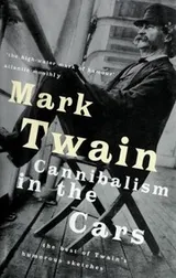 Cover of Cannibalism in the Cars. the Best of Twain’s Humorous Sketches