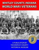 Cover of Whitley County, Indiana World War I Veterans I-Z