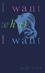 Cover of I Want What I Want