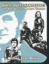 Cover of Quite Quite Fantastic! The Avengers for Modern Viewers