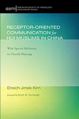 Cover of Receptor-Oriented Communication for Hui Muslims in China