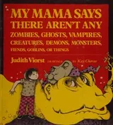 Cover of My mama says there aren't any zombies, ghosts, vampires, creatures, demons, monsters, fiends, goblins, or things